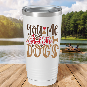 You Me And The Dogs on Dogs 20oz Tumbler