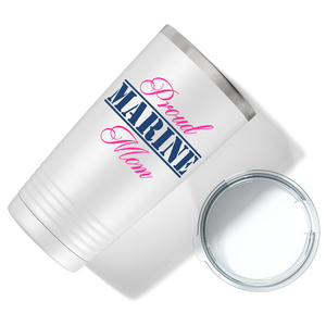 Proud Marine Mom on White 20 oz Stainless Steel Tumbler