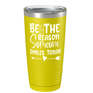 Be The Reason Someone Smiles Today on Stainless Steel Inspirational Tumbler