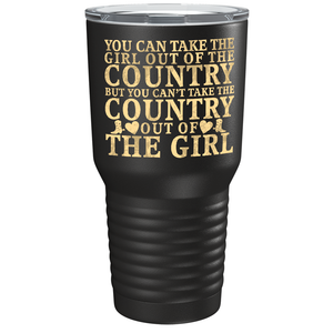 You can Take the Girl out of the Country on Black 30 oz Stainless Steel Tumbler