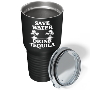 Save Water Drink Tequila on Black 30 oz Stainless Steel Drinks Tumbler