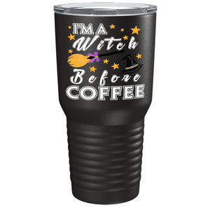 I'm A Witch Before Coffee on Stainless Steel Halloween Tumbler