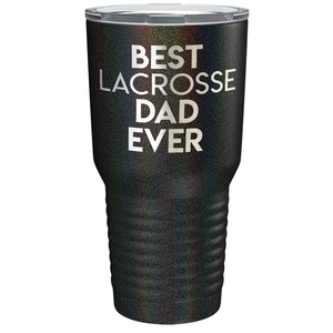 Best Lacrosse Dad Ever Laser Engraved on Stainless Steel Lacrosse Tumbler