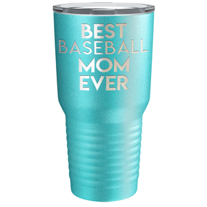 Best Baseball Mom Ever Laser Engraved on Stainless Steel Baseball Tumbler