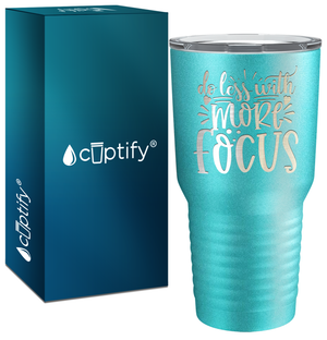 Do Less With More Focus Laser Engraved on Stainless Steel Motivational Tumbler