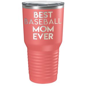 Best Baseball Mom Ever Laser Engraved on Stainless Steel Baseball Tumbler