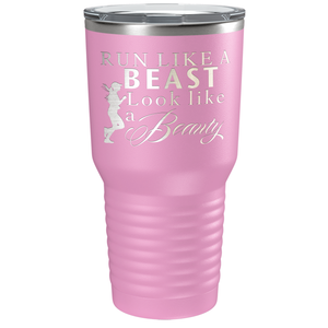 Run Like a Beast Look Like a Beauty Laser Engraved on Stainless Steel Cross Country Tumbler