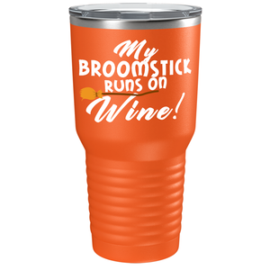 My Broomstick Runs on Wine on Stainless Steel Halloween Tumbler