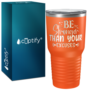 Be Stronger Than Your Excuses Laser Engraved on Stainless Steel Motivational Tumbler