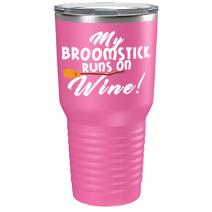 My Broomstick Runs on Wine on Stainless Steel Halloween Tumbler