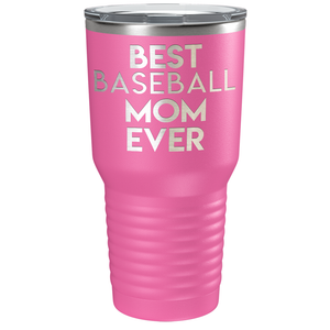 Best Baseball Mom Ever Laser Engraved on Stainless Steel Baseball Tumbler