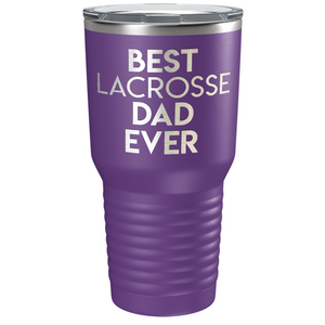 Best Lacrosse Dad Ever Laser Engraved on Stainless Steel Lacrosse Tumbler