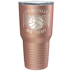 I'd Totally Hit That Laser Engraved on Stainless Steel Volleyball Tumbler