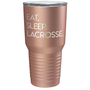 Eat Sleep Lacrosse Laser Engraved on Stainless Steel Lacrosse Tumbler