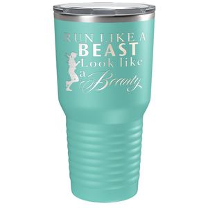 Run Like a Beast Look Like a Beauty Laser Engraved on Stainless Steel Cross Country Tumbler