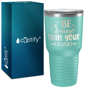 Be Stronger Than Your Excuses Laser Engraved on Stainless Steel Motivational Tumbler