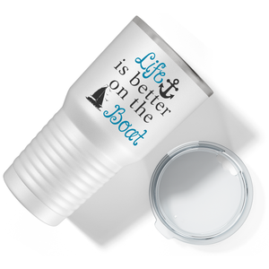 Life is Better on the Boat Blue on White 30 oz Stainless Steel Tumbler
