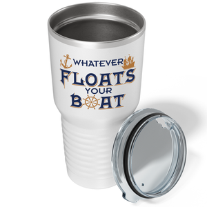 Boat Whatever Floats Your Boat on White 30 oz Stainless Steel Tumbler