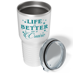 Life is Better on a Cruise on White 30 oz Stainless Steel Tumbler