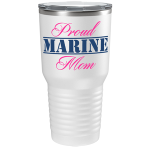 Proud Marine Mom on White 30 oz Stainless Steel Tumbler