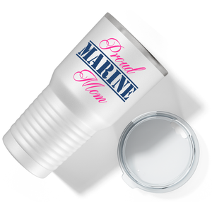 Proud Marine Mom on White 30 oz Stainless Steel Tumbler