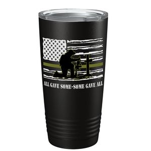 All Gave Some-Some Gave All on Black 20 oz Stainless Steel Tumbler