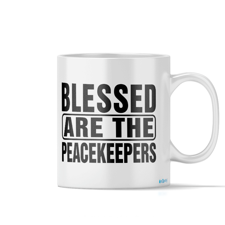 Blessed are the Peacekeepers 11oz Ceramic Coffee Mug