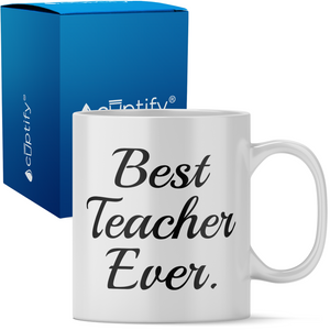 Best Teacher Ever 11oz Ceramic Coffee Mug