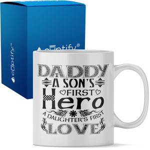 Daddy A Son's First Hero 11oz Ceramic Coffee Mug