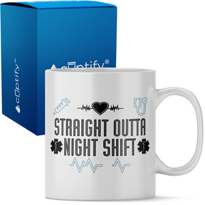 Straight Outta Night Shift 11oz Ceramic Coffee Mug