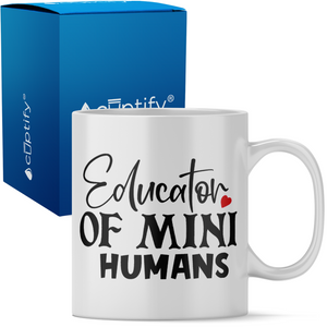 Educator of Mini Humans 11oz Ceramic Coffee Mug