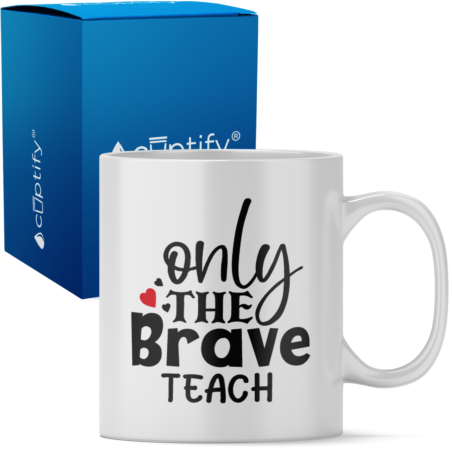 Only the Brave Teach 11oz Ceramic Coffee Mug