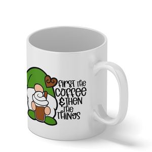 First Coffee & then the Things Gnome 11oz White Coffee Mug
