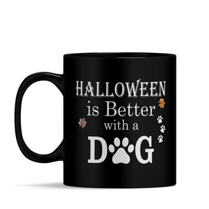 Personalized Halloween is better with a Dog on 11oz Ceramic Black Coffee Mug