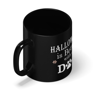 Personalized Halloween is better with a Dog on 11oz Ceramic Black Coffee Mug