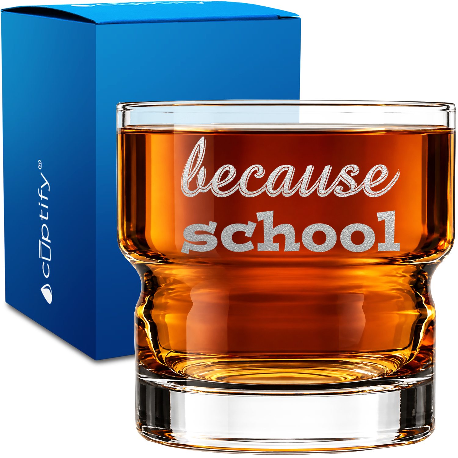 Because School on 12oz Newton Whiskey Glass