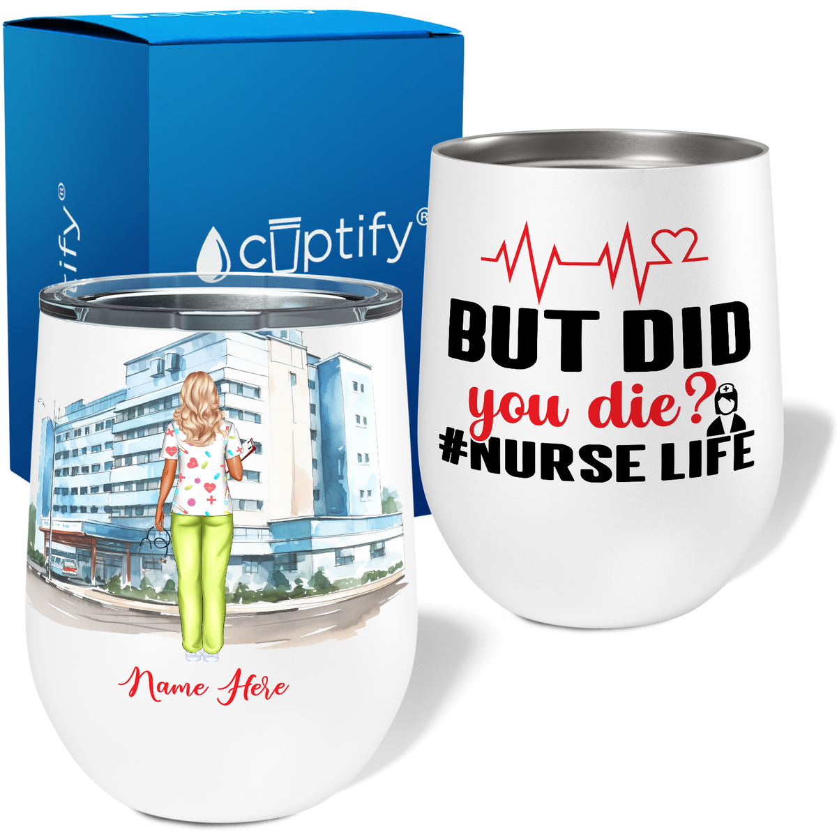 Personalized But Did You Die #NurseLife 12oz Nurse Wine Tumbler