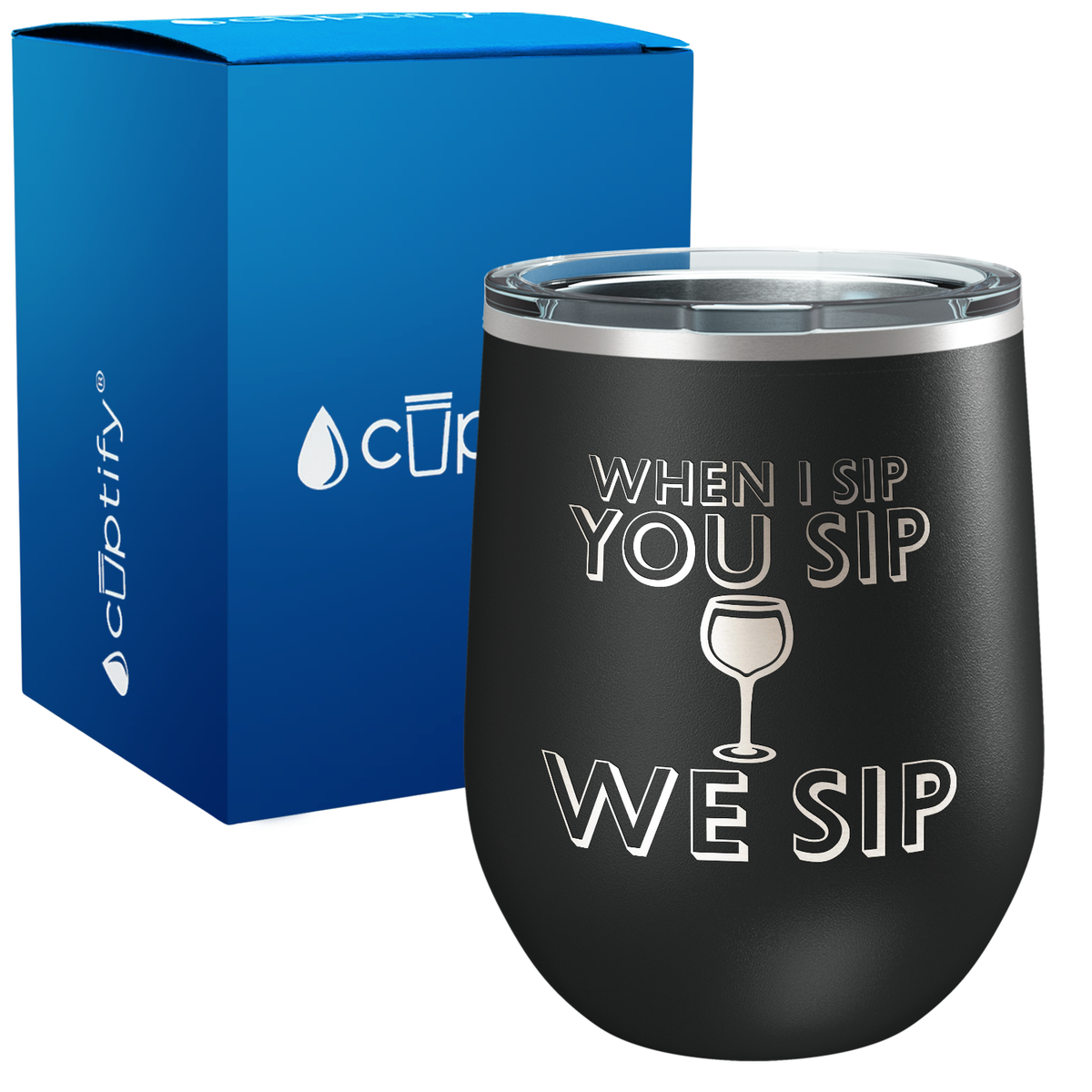 When I Sip 12oz Funny Wine Tumbler