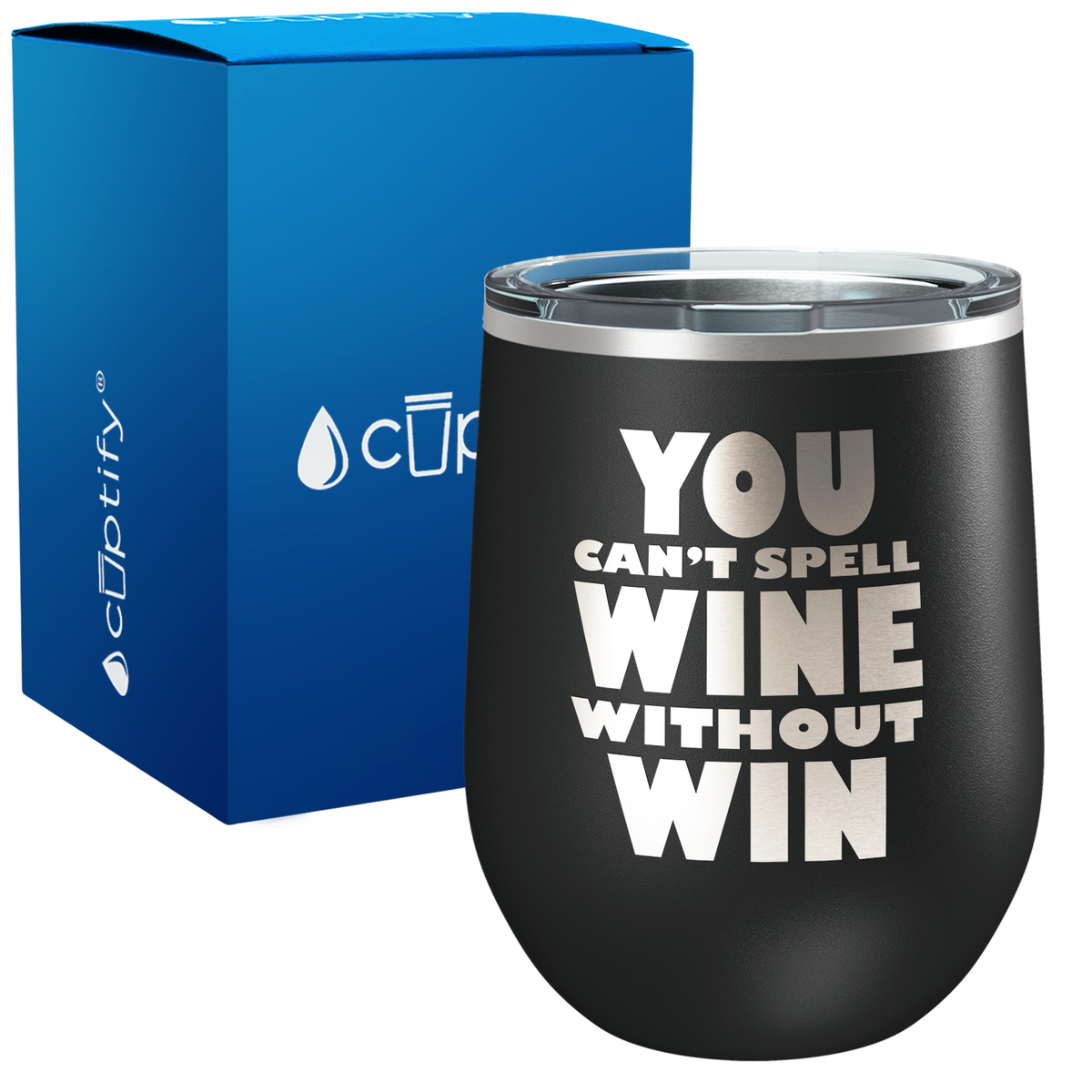 You cant Spell Wine without Win 12oz Funny Wine Tumbler