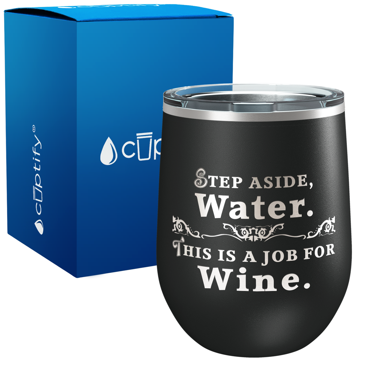 Step Aside Water 12oz Funny Wine Tumbler