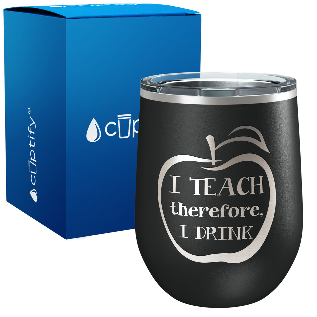 I Teach therfore, I Drink 12oz Teacher Wine Tumbler