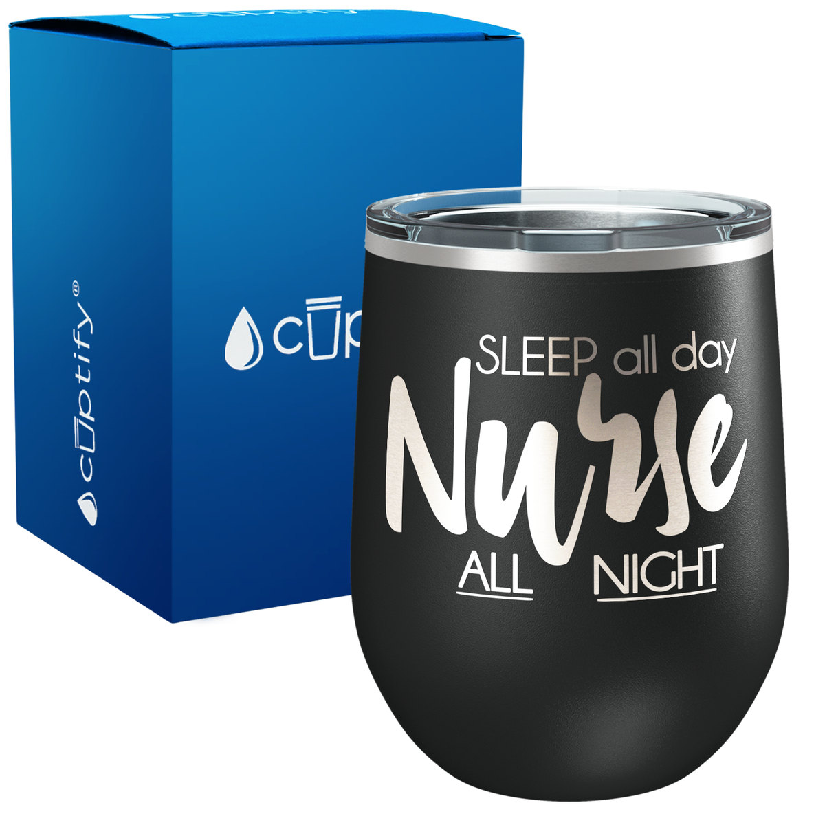Sleep all Day Nurse All Night 12oz Nurse Wine Tumbler
