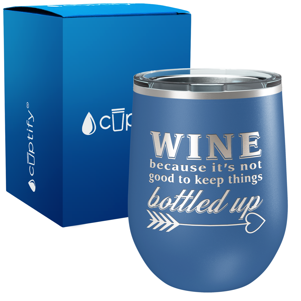 Wine Because its Not good to Keep Things 12oz Funny Wine Tumbler