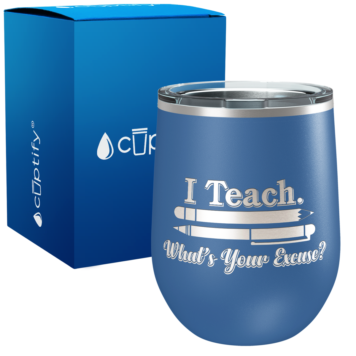 I Teach. Whats Your Excuse 12oz Teacher Wine Tumbler