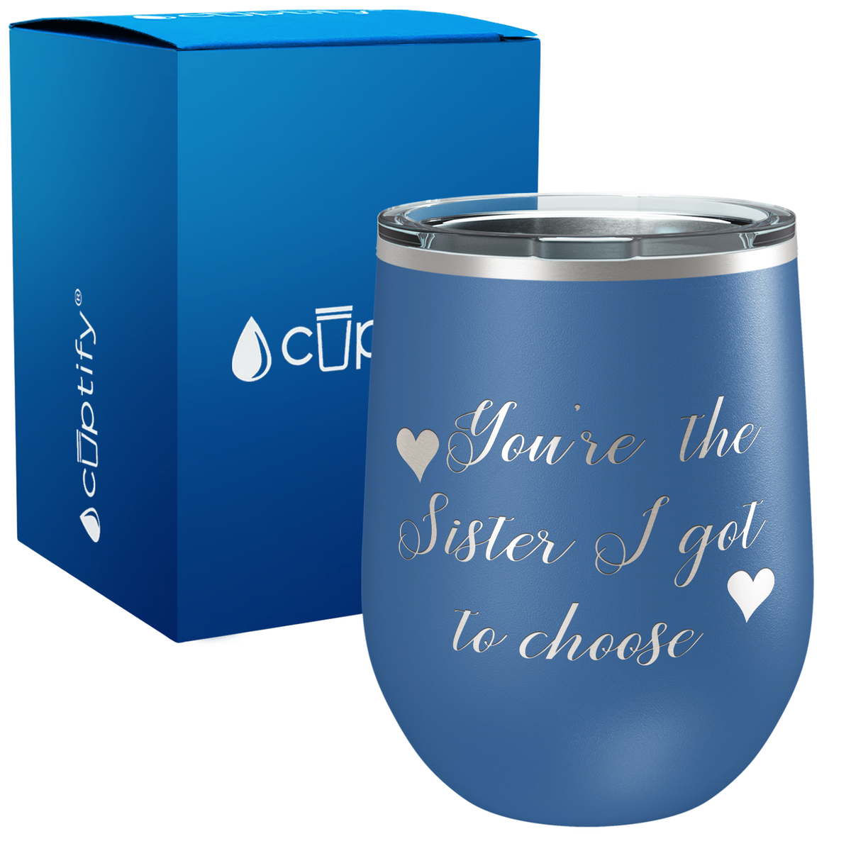 You're the Sister I Got to Choose 12oz Best Friend Wine Tumbler