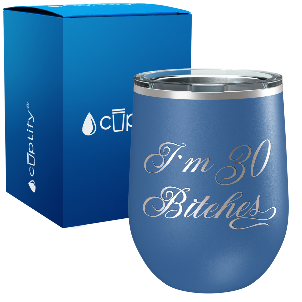 I'm 30 Bitches 12oz Birthday Wine Tumbler