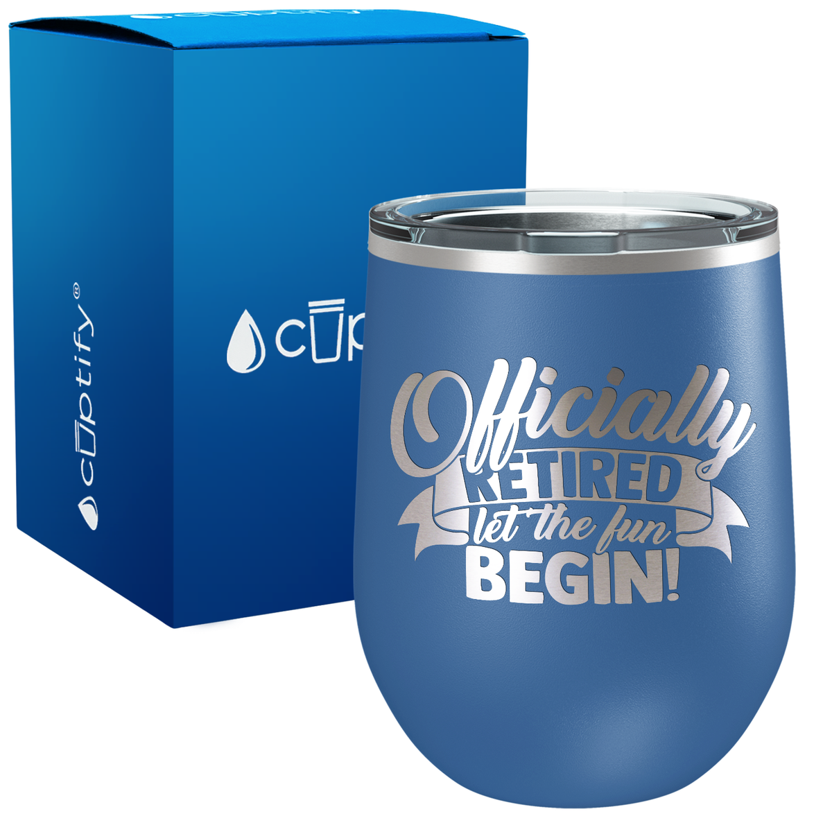 Officially Retired let the fun Begin 12oz Retirement Wine Tumbler