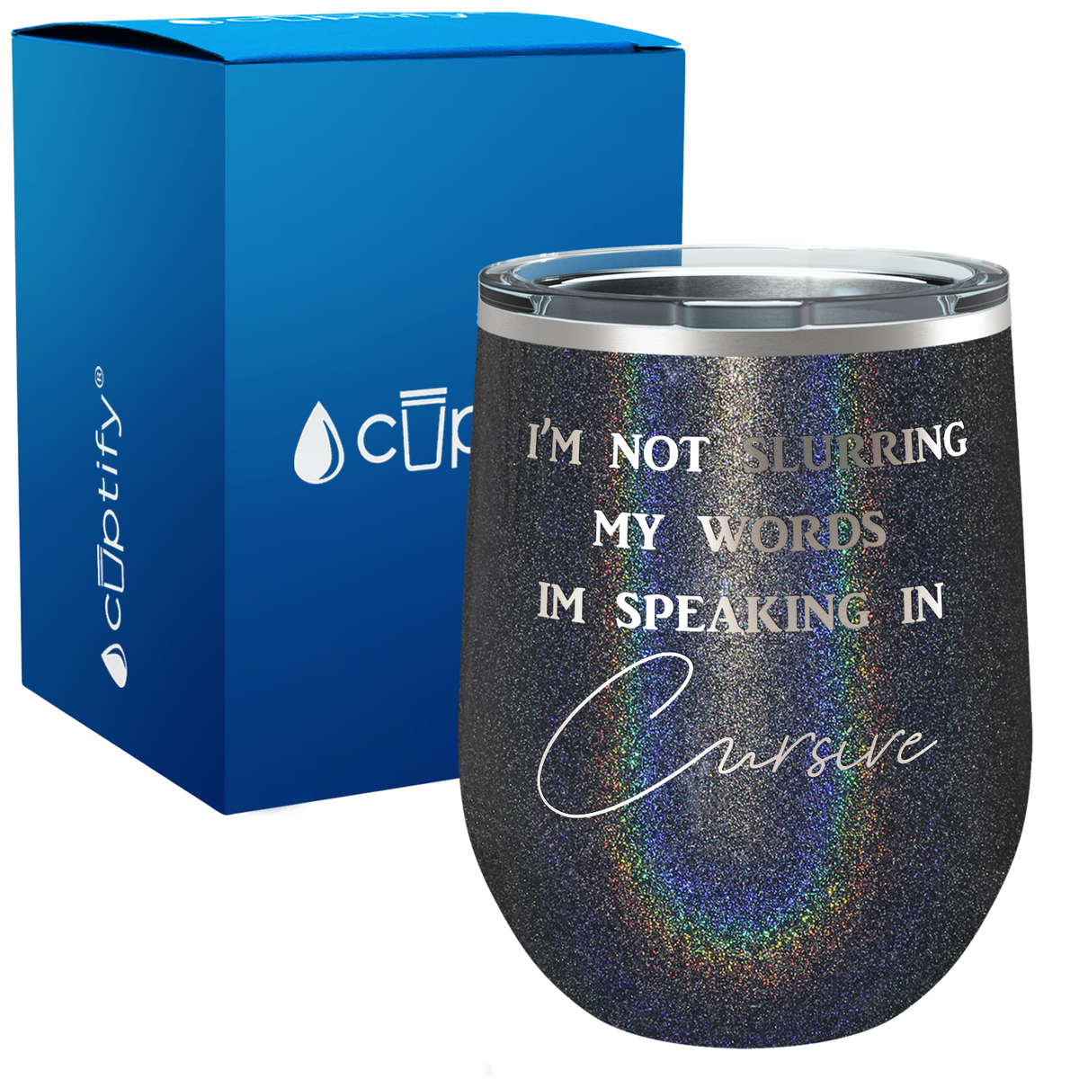 I'm not Slurring my Words Im Speaking in Cursive Stemless Wine Tumbler