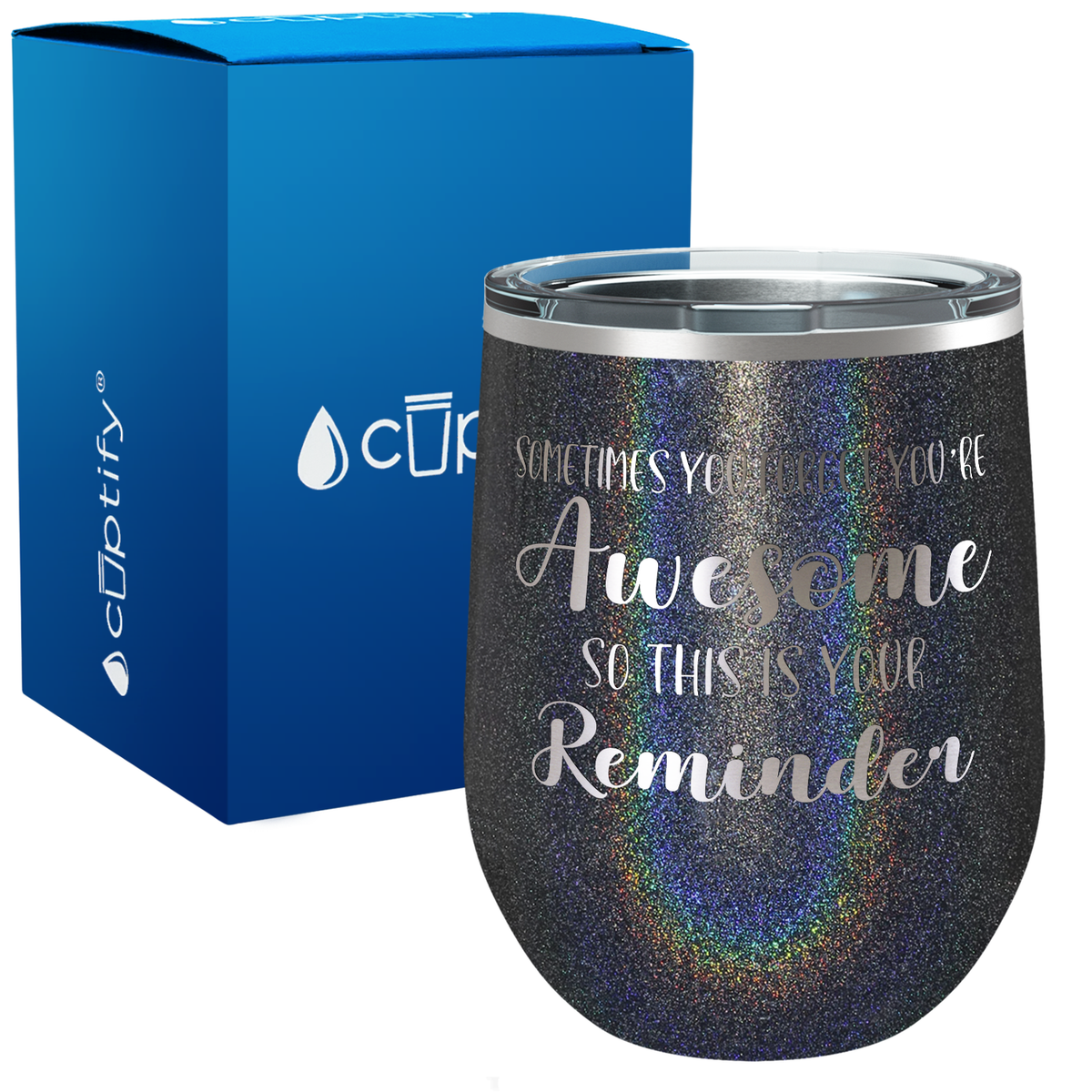 Sometimes You Forget You're Awesome 12oz Best Friend Wine Tumbler