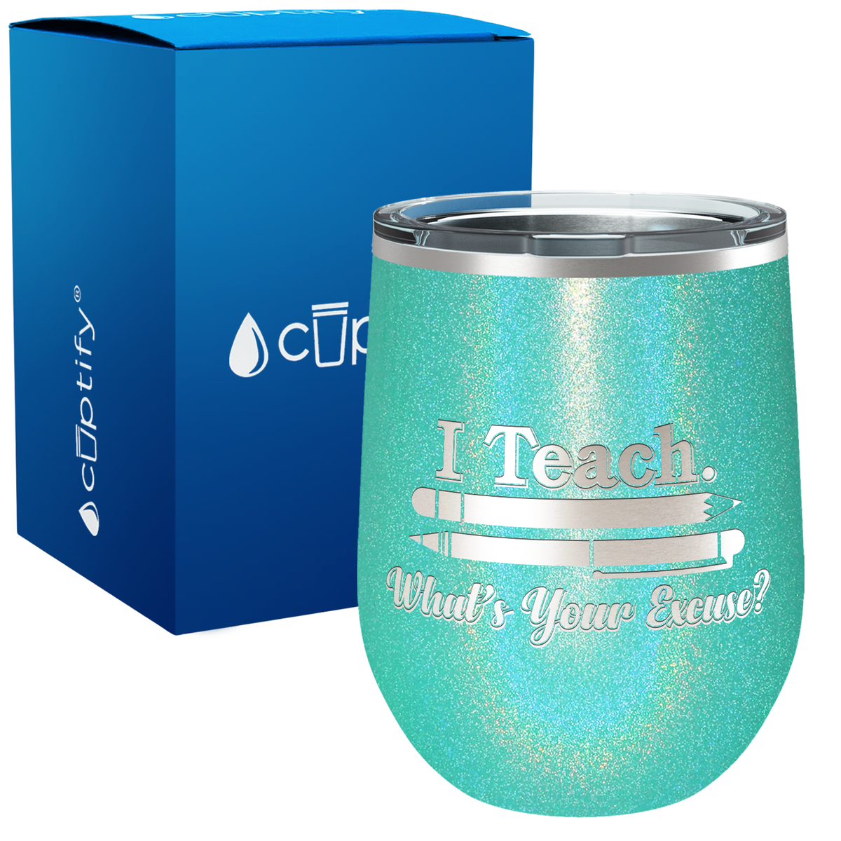 I Teach. Whats Your Excuse 12oz Teacher Wine Tumbler